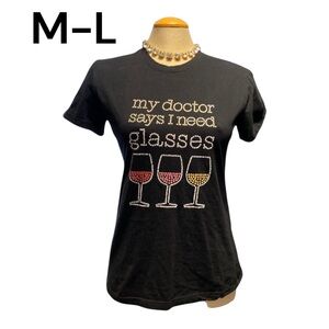 COPY - T SHIRT Fun Wine T Shirt 'my doctor says I need glasses' Size Med